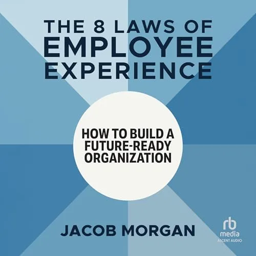 The 8 Laws of Employee Experience By Jacob Morgan